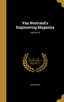 Van Nostrand's Engineering Magazine; Volume 35