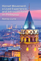 Hizmet Movement, A Lived Experience, and Introspections on Pedagogy
