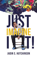 Just Imagine It!