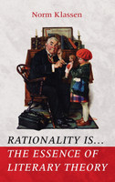 Rationality Is . . . The Essence of Literary Theory
