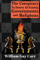 The Conspiracy To Destroy All Existing Governments And Religions
