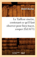 Le Tailleur sincère, contenant ce qu'il faut observer pour bien tracer, couper (Éd.1671)