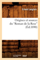 Origines et sources du Roman de la Rose (Ed.1890)