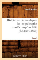 Histoire de France depuis les temps les plus reculés jusqu'en 1789. Tome 3 (Éd.1855-1860)