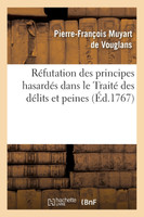 Réfutation des principes hasardés dans le Traité des délits et peines (Éd.1767)