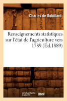 Renseignements statistiques sur l'état de l'agriculture vers 1789 (Éd.1889)
