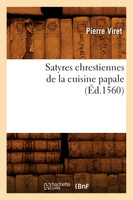 Satyres chrestiennes de la cuisine papale (Éd.1560)
