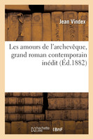 Les amours de l'archevêque, grand roman contemporain inédit