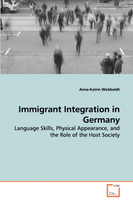 Immigrant Integration in Germany - Language Skills, Physical Appearance, and the Role of the Host Society