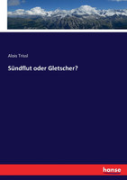 Sündflut oder Gletscher?