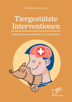 Tiergestützte Interventionen - Weiterbildungsmöglichkeiten für Pflegekräfte