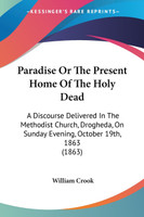 Paradise Or The Present Home Of The Holy Dead