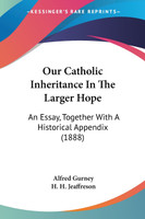 Our Catholic Inheritance In The Larger Hope