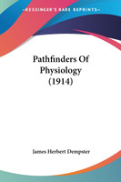 Pathfinders Of Physiology (1914)