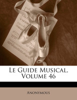Le Guide Musical, Volume 46