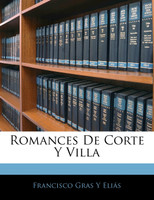 Romances De Corte Y Villa