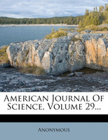 American Journal Of Science, Volume 29...