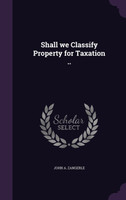 Shall we Classify Property for Taxation ..