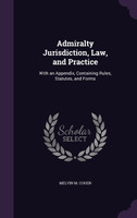 Admiralty Jurisdiction, Law, and Practice