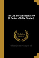 The Old Testament History [A Series of Bible Studies]