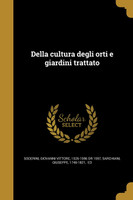 Della cultura degli orti e giardini trattato