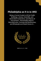 Philadelphia as It is in 1852