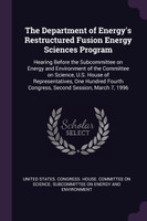 The Department of Energy's Restructured Fusion Energy Sciences Program
