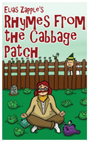 Elias Zapple's Rhymes From the Cabbage Patch