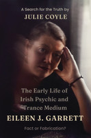 The Early Life of Irish Psychic and Trance Medium Eileen J Garrett