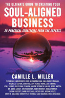 The Ultimate Guide to Creating Your Soul-Aligned Business