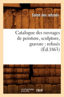 Catalogue des ouvrages de peinture, sculpture, gravure
