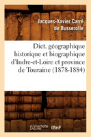Dict. géographique historique et biographique d'Indre-et-Loire et province de Touraine (1878-1884)