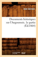 Documents historiques sur l'Angoumois. 1e partie (Éd.1864)
