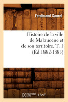 Histoire de la ville de Malaucène et de son territoire. T. 1 (Éd.1882-1883)