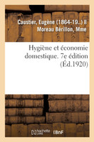 Hygiène et économie domestique. 7e édition