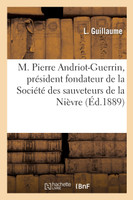 M. Pierre Andriot-Guerrin, président fondateur de la Société des sauveteurs de la Nièvre