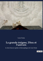 La grande énigme, Dieu et l'univers