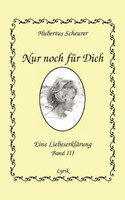 Nur noch für Dich, Band III