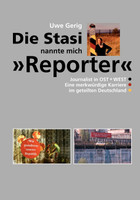Die Stasi nannte mich "Reporter"