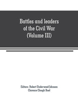 Battles and leaders of the Civil War (Volume III)
