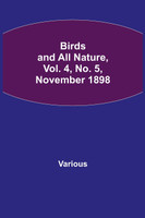 Birds and All Nature, Vol. 4, No. 5, November 1898