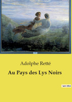 Au Pays des Lys Noirs