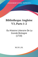Bibliotheque Angloise V3, Parts 1-2