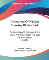 The Journal Of William Dowsing Of Stratford