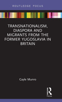 Transnationalism, Diaspora and Migrants from the former Yugoslavia in Britain