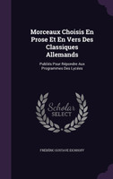 Morceaux Choisis En Prose Et En Vers Des Classiques Allemands