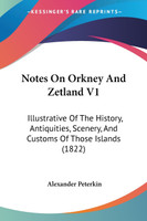 Notes On Orkney And Zetland V1