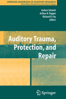 Auditory Trauma, Protection, and Repair
