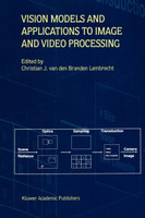 Vision Models and Applications to Image and Video Processing