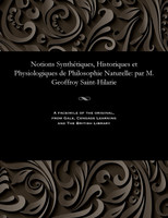 Notions Synthétiques, Historiques et Physiologiques de Philosophie Naturelle